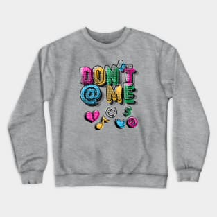 Don't at Me Crewneck Sweatshirt